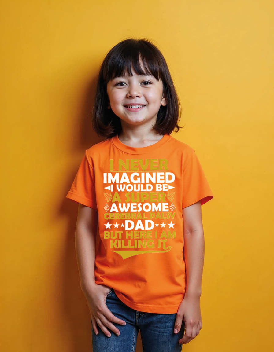 Thumbnail: i never imagined would be a super awesome cerebral palsy dad but here i am Tees