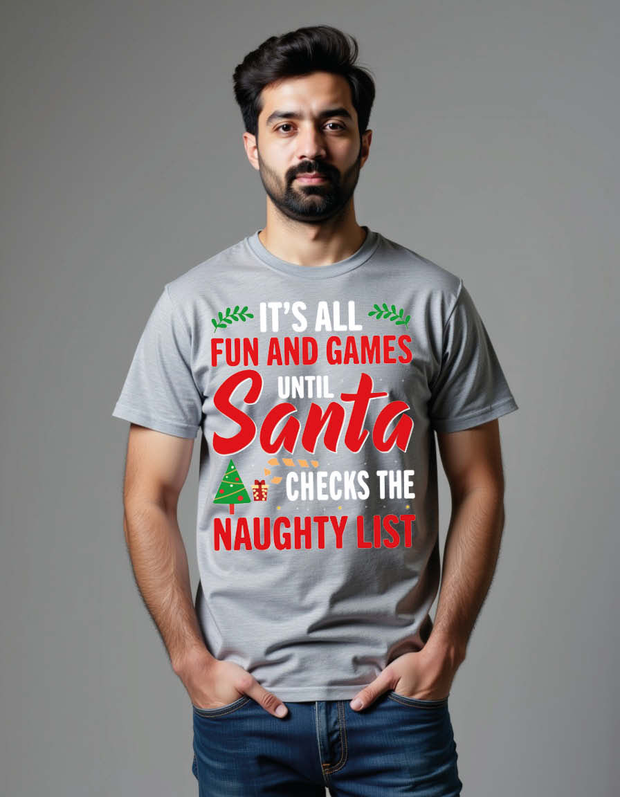 Thumbnail: it's all fun and games until santa checks the naughty list Unisex Printed Tees