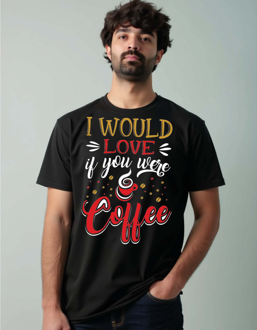 i would love if you were coffee Premium Unisex Printed Graphic T-Shirt