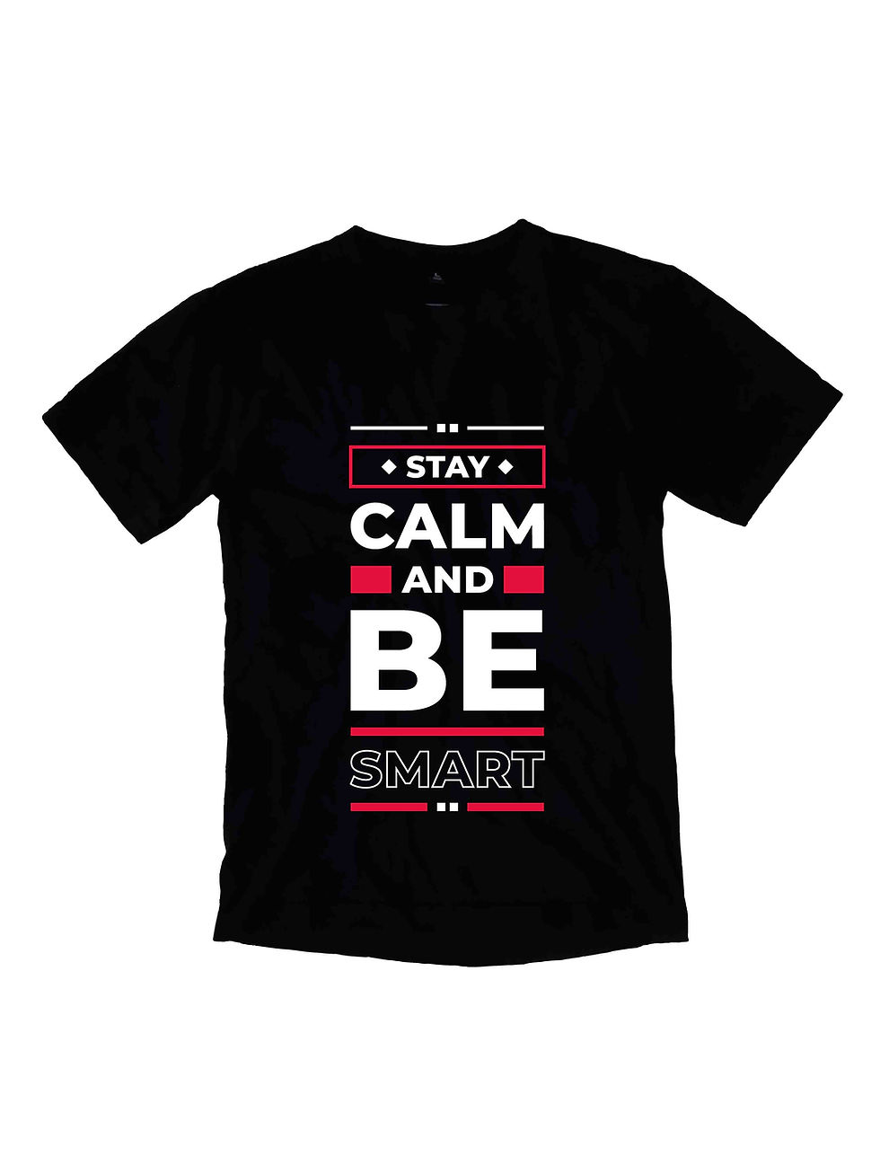 stay calm and be smart typography printed t shirts