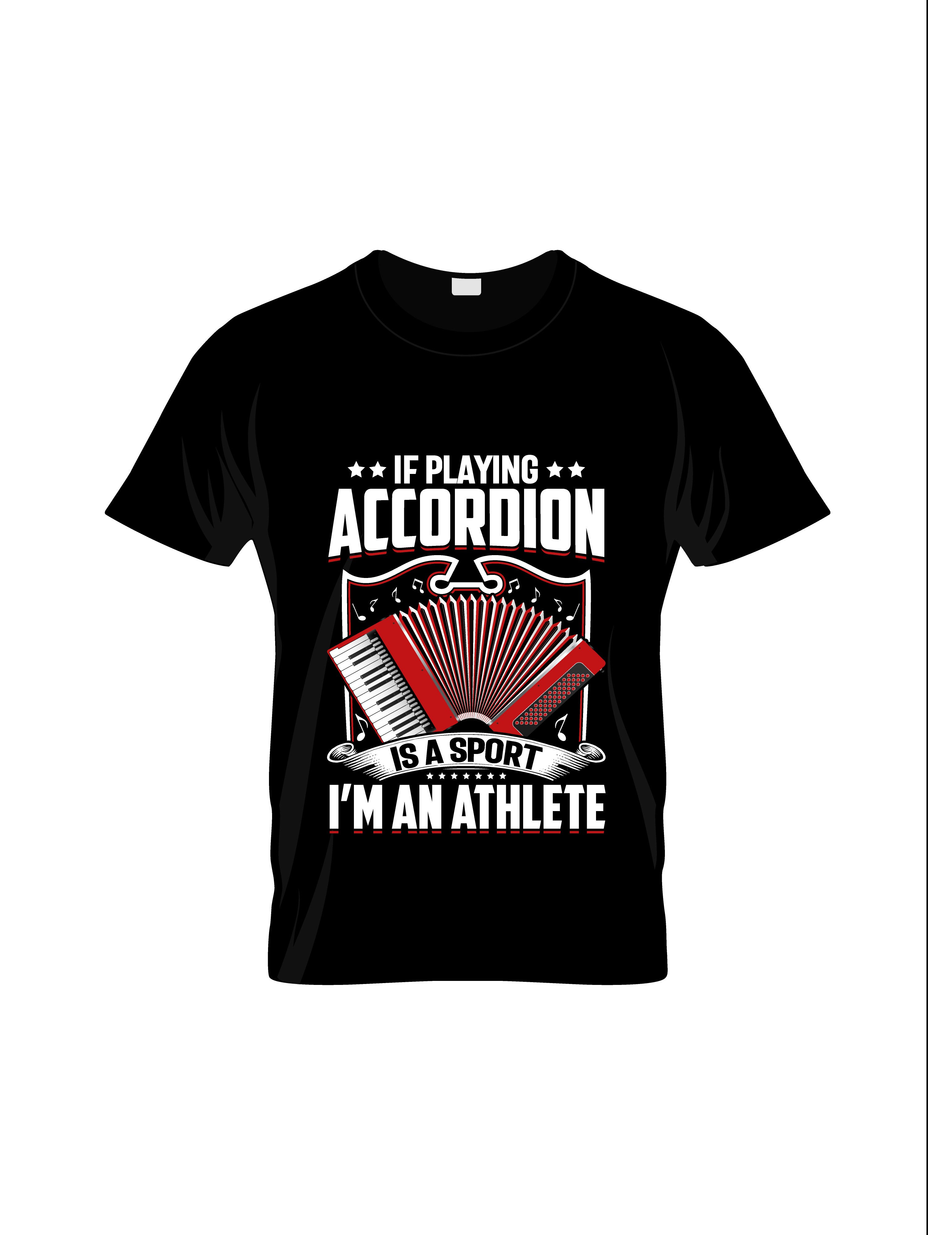 if playing accordian is a sport im an athlete typography printed t shirts