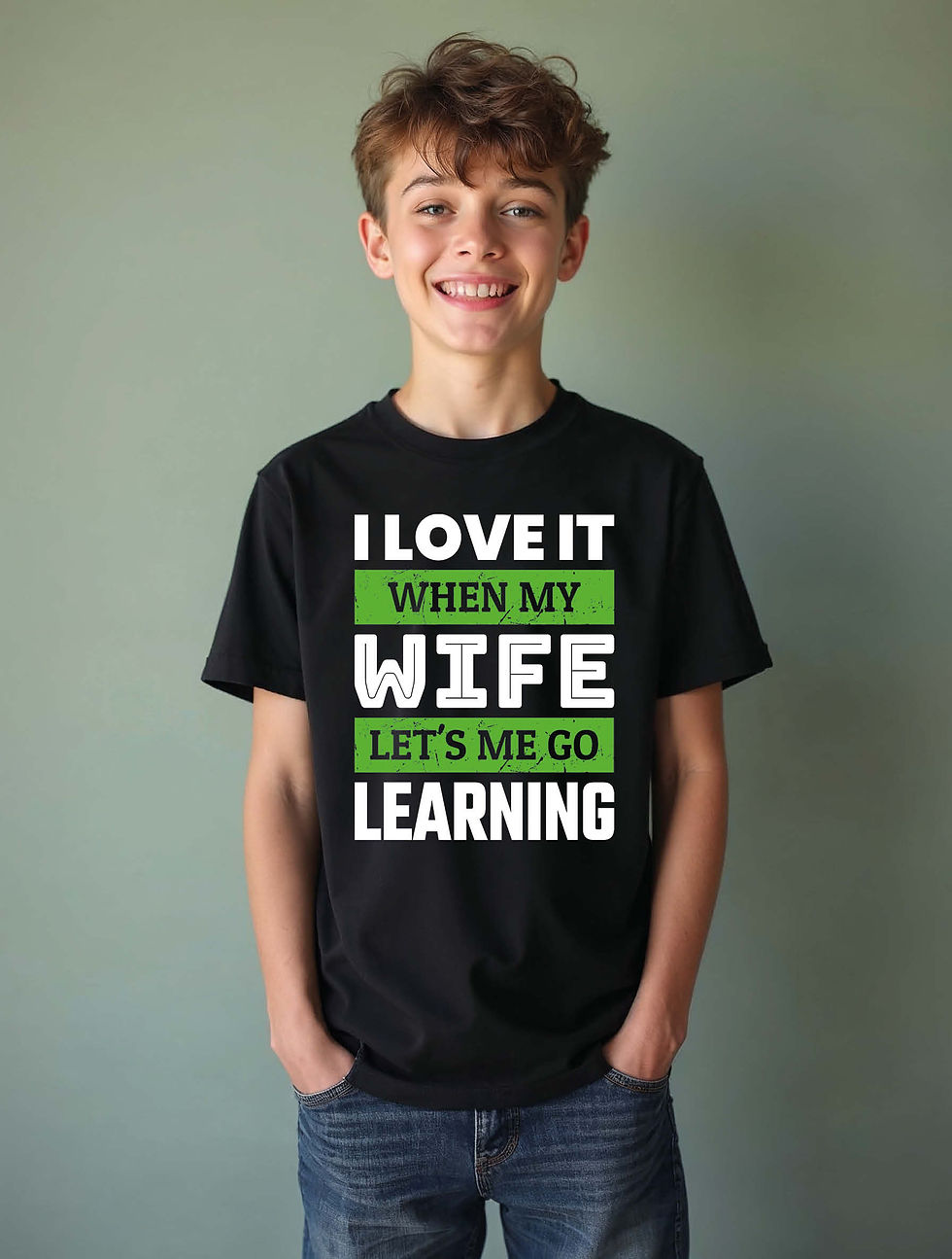 I love it when my wife lets me go learning Unisex Printed Graphi T-shirt