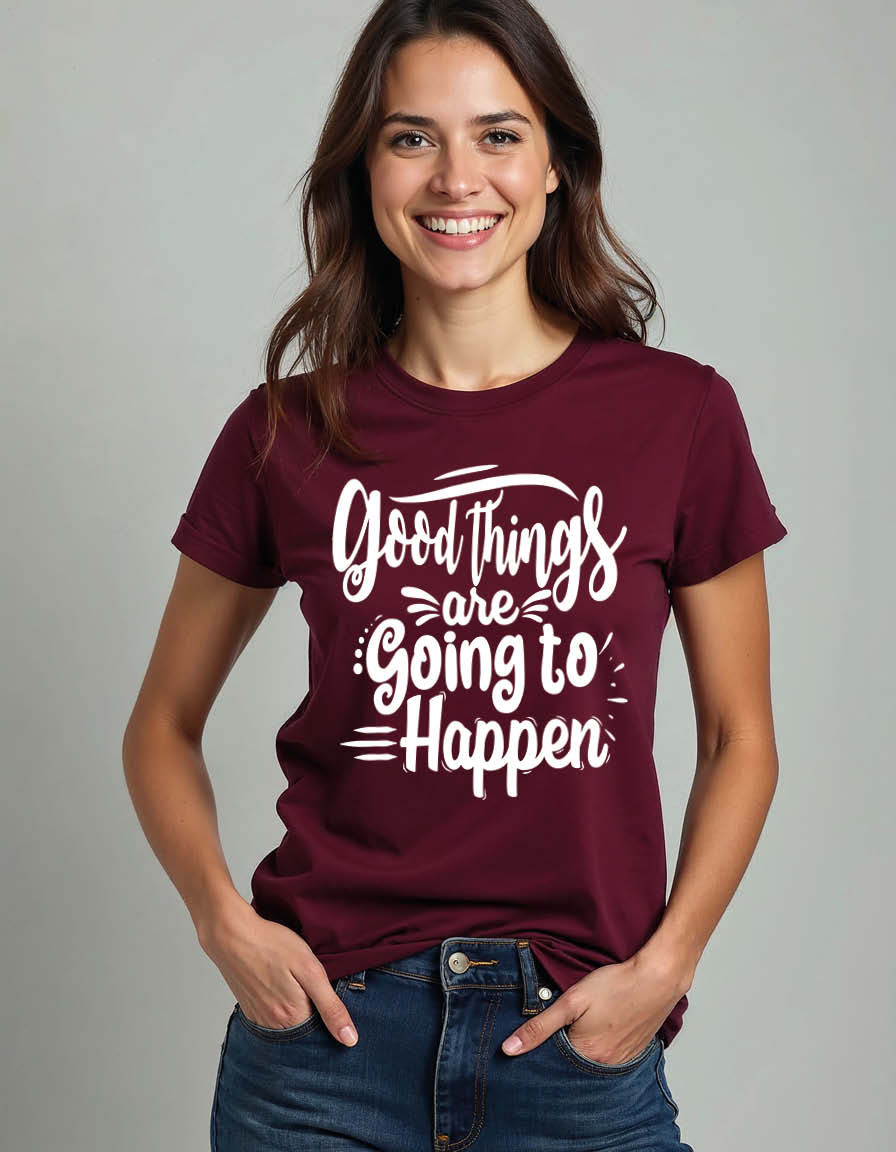 good things are going to happen Unisex Graphic T-Shirt for Mens,Womens & Kids