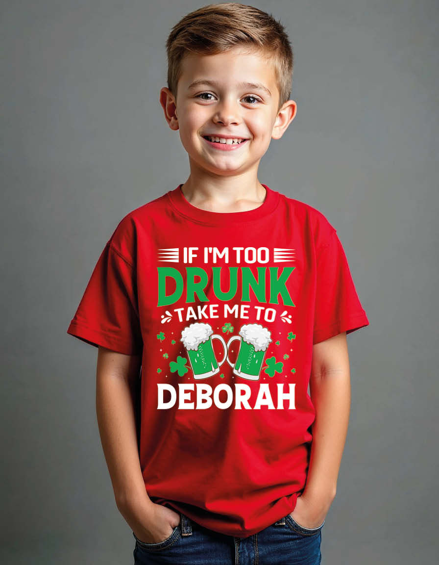 if i'm too drunk take me to deboarh Unisex Printed Graphic T-Shirt