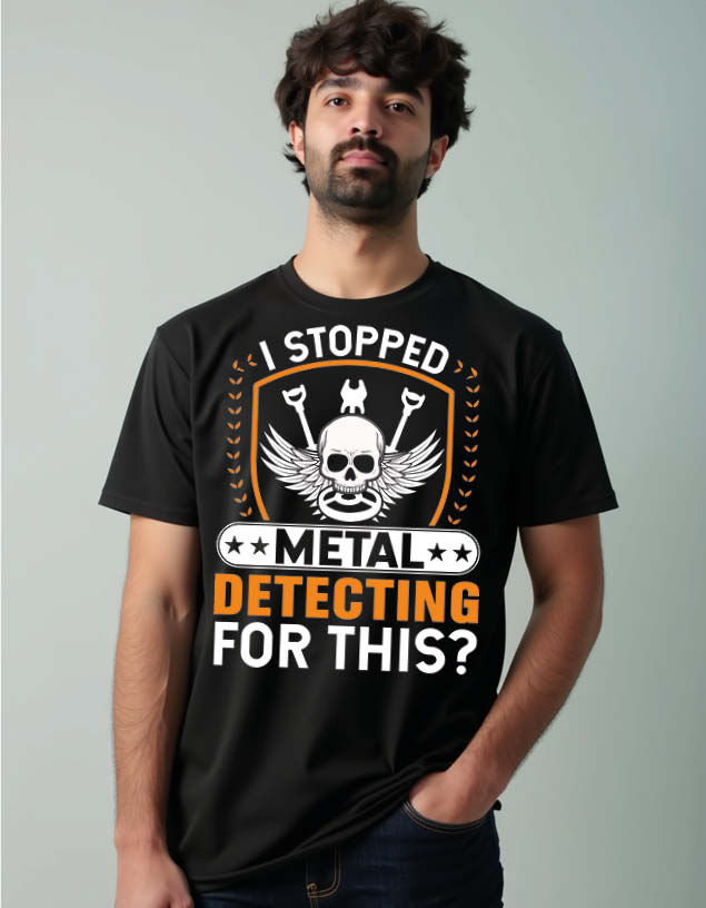 I stopped metal detecting for this Unisex Printed Graphic T-shirt