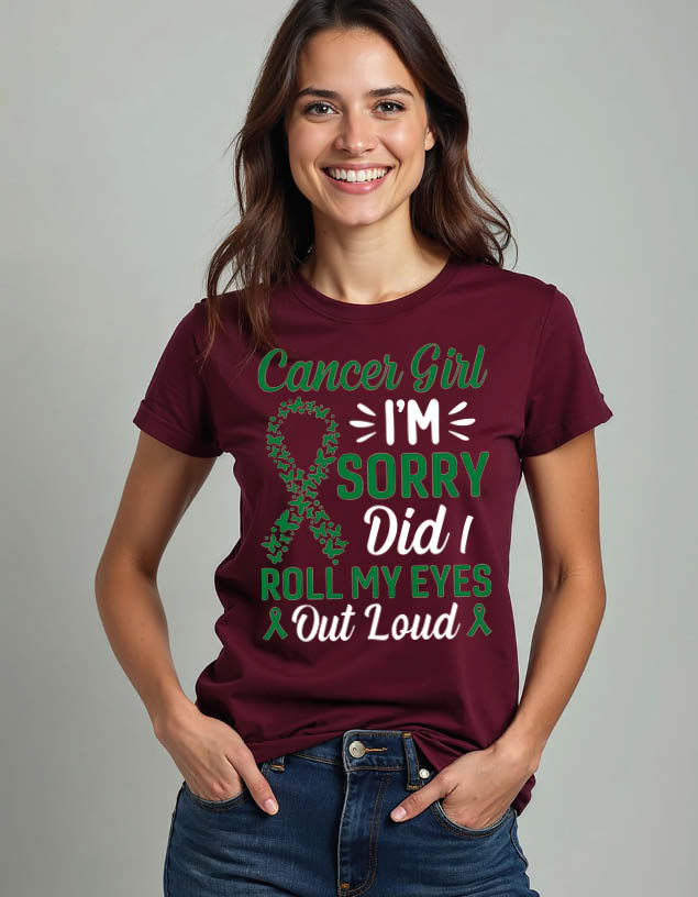 cancer girl i'm sorry did roll my eyes out loud Unisex Printed Graphic T-Shirt