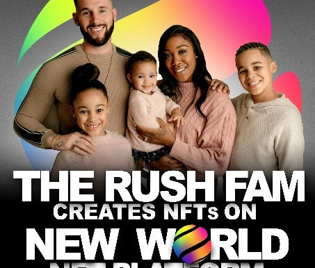 The Rush Fam Creates NFTs on New World Inc. NFT Platform