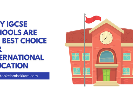 Why IGCSE Schools are the Best Choice for International Education