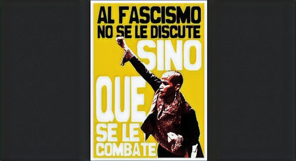 Cartel con la leyenda "Al fascismo no se le discute sino que se le combate"
