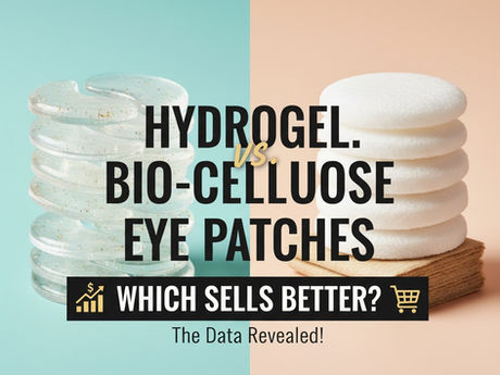 Hydrogel vs. Bio-Cellulose Eye Patches: Which Sells Better?
