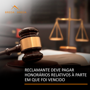 Reclamante deve pagar honorários relativos à parte em que foi vencido