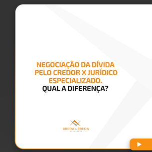 Negociação da dívida pelo credor x jurídico especializado. Qual a diferença?