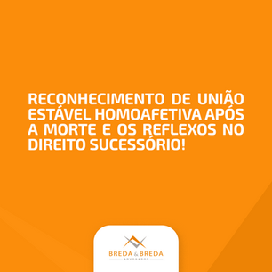 Reconhecimento de união estável após a morte e reflexos no direito sucessório