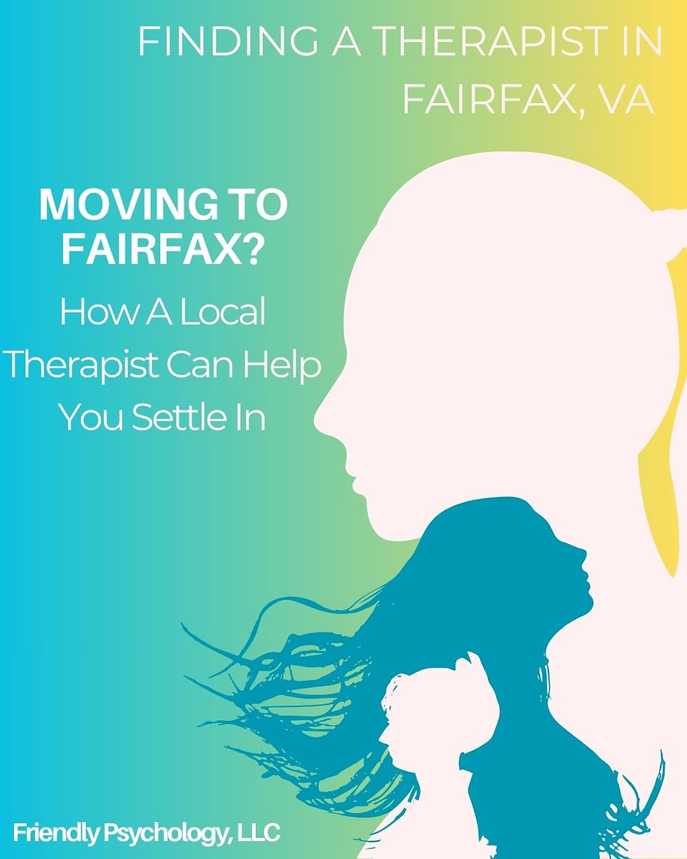 Finding a Therapist in Fairfax, VA: Moving to Fairfax? How a Local Therapist Can Help You Settle In