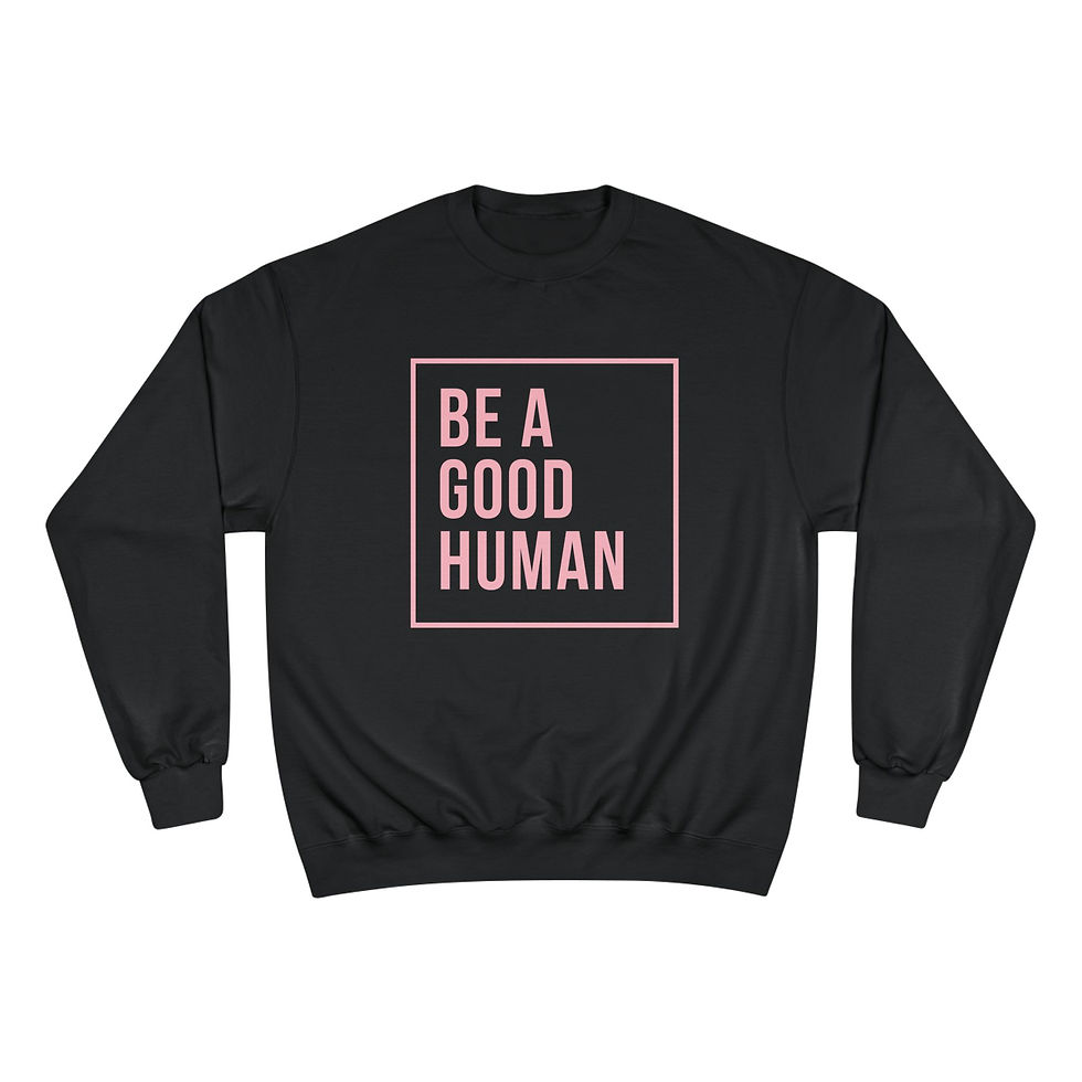 Thumbnail: Be A Good Human - Pink - Champion Sweatshirt  