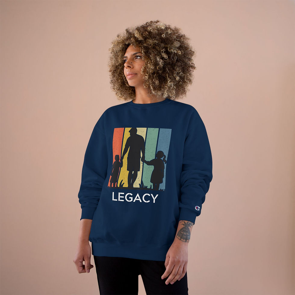 Thumbnail: A Father's Legacy - Vertical - Champion Sweatshirt 