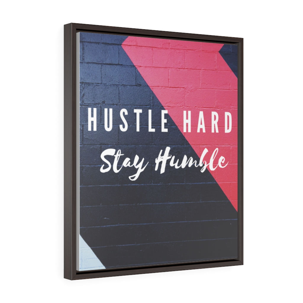 Vertical Framed Premium Gallery Wrap Canvas - Hustle Hard Stay Humble 2
