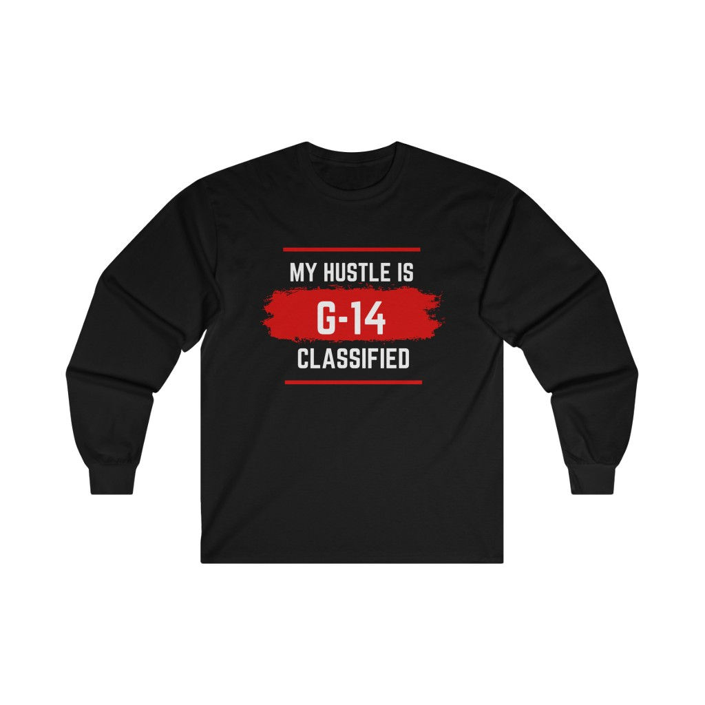 My Hustle is G-14 Classified - Red - Long Sleeve Moisture Absorbing Tee 