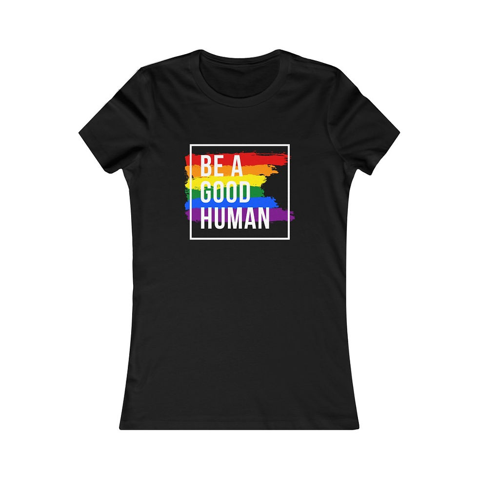 Thumbnail: Be a Good Human - PRIDE - Women's Favorite Tee