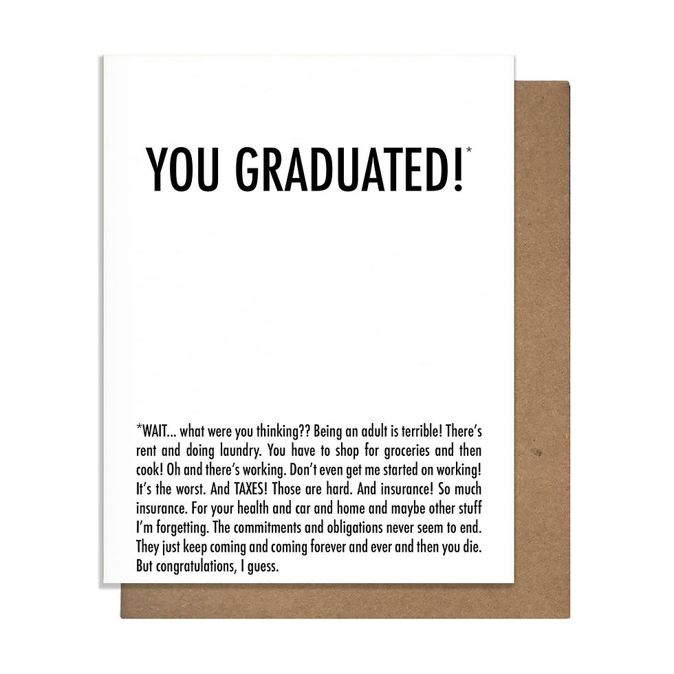 You Graduated Funny Graduation Card