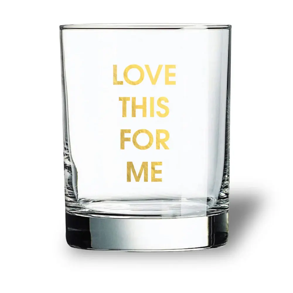 Love This For Me Rocks Glass