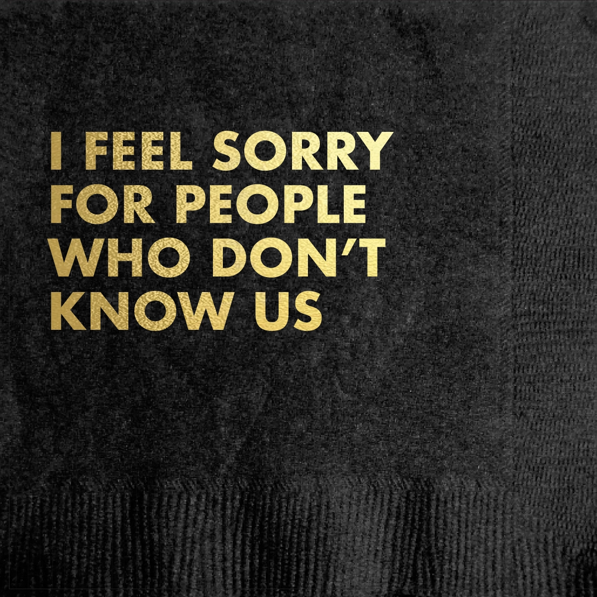 People Who Don't Know Us Cocktail Napkins