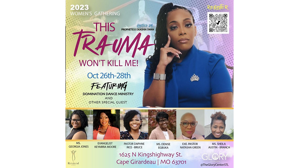 Pastor Daphne at The 2023 Women's Gathering: "This Trauma Won't Kill Me!"