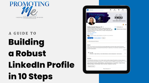 A Guide to Building a Robust LinkedIn Profile in 10 Steps