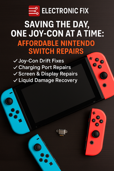 Saving the Day, One Joy-Con at a Time: Affordable Nintendo Switch Repairs at Electronic Fix