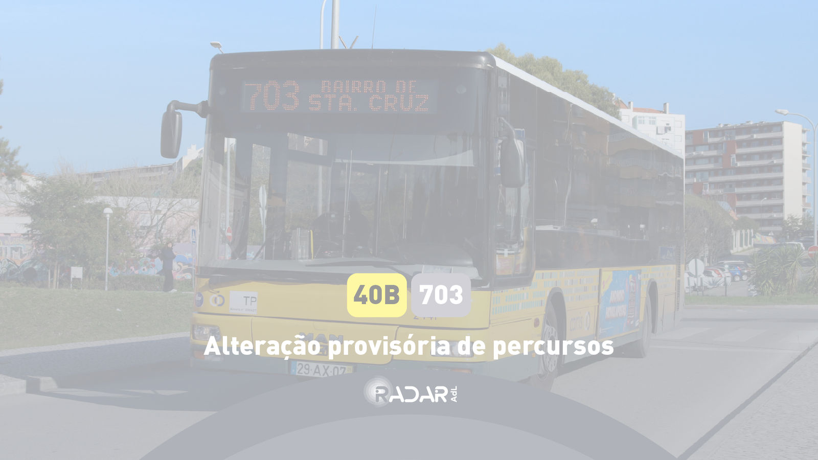Carreiras 40B e 703 com percursos provisórios
