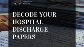 5 Simple Ways to Decode Your Hospital Discharge Papers