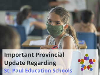 Important Provincial Update Regarding St. Paul Education Schools