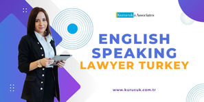 English-Speaking Lawyers in Turkey