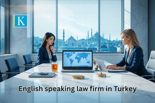 English speaking law firm in Turkey for foreign investors, expats & businesses. Corporate, real estate, immigration & dispute legal services.