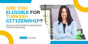 Are You Eligible for Turkish Citizenship? Key Requirements and Steps