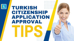 Turkish Citizenship Application Approval Tips: How to Secure Your Turkish Passport