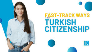 Fast-Track Ways to Obtain Turkish Citizenship with Immigration Lawyer Turkey