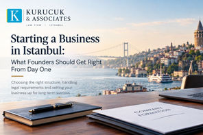 Planning to start a business in Istanbul? Learn about Turkish company structures, foreign investors, registration, capital, MERSİS, licensing and legal requirements.