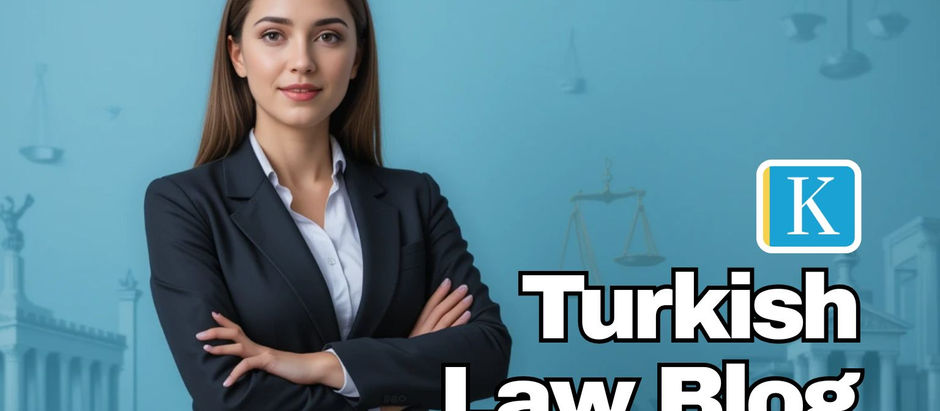 Discover comprehensive insights with Turkish Law Blog. Explore Turkish Law Blog for expert guidance on property, business, and expat legal services.