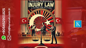 Turkish Personal Injury Law: A Guide for Victims