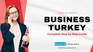How to Setup Your Business in Turkey: A Comprehensive Guide
