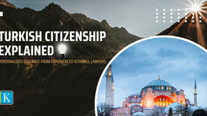 Turkish Citizenship Explained by Immigration Lawyers Istanbul