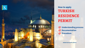How to Apply for a Turkish Residence Permit: A Comprehensive Guide