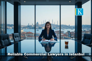 Commercial lawyer in Istanbul for contracts, disputes, company formation & foreign investment. Trusted legal advice for local and international businesses.