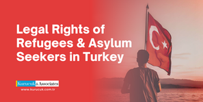 Legal Rights of Refugees and Asylum Seekers in Turkey
