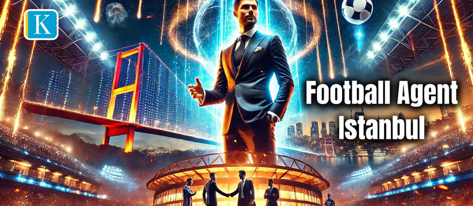 Football Agent Istanbul: Your Gateway to Professional Sports Representation