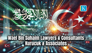 Saudi-Turkish Legal Partnership: Game-Changing Cross-Border Solutions