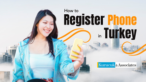 How to Register Your Phone in Turkey: A Comprehensive Guide