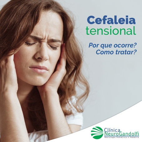 Cefaleia tensional: Por que ocorre? Como tratar?