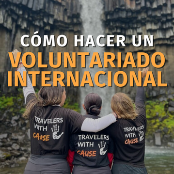 ¿Cómo hacer un Voluntariado Internacional?🤩